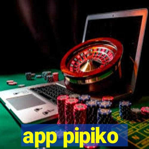 app pipiko